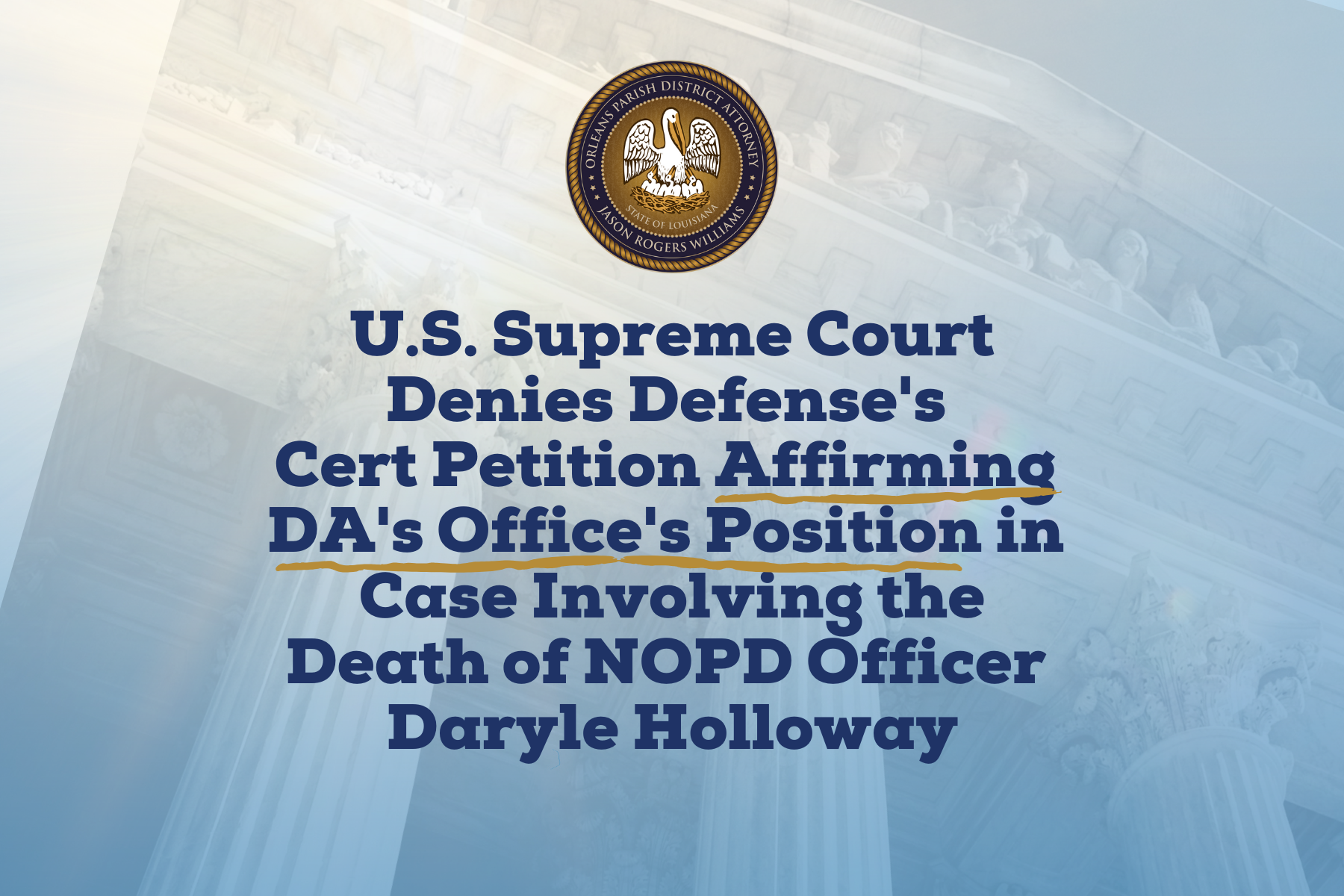 U.S. Supreme Court Denies Defense’s Cert Petition Affirming DA’s Office’s Position In Case Involving Death Of Officer Holloway