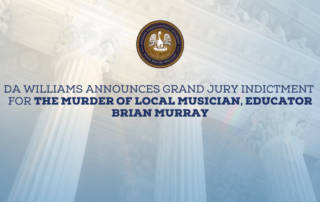 DA Williams Announces Grand Jury Indictment for the Murder of Local Musician, Educator Brian Murray