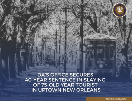 DA’s Office Secures 40-Year Sentence in Slaying of 75-Old Year Tourist in Uptown New Orleans