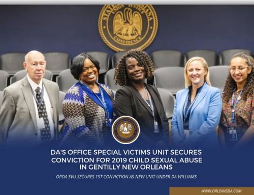 DA’s Office Special Victims Unit Secures Conviction For 2019 Child Sexual Abuse In Gentilly New Orleans